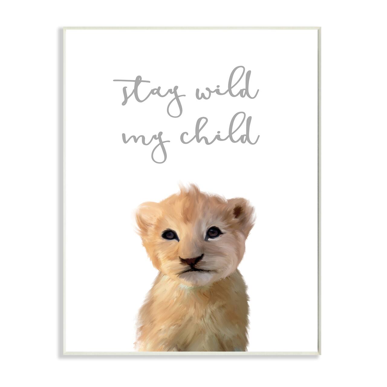 Stupell Industries Stay Wild Phrase Friendly Safari Lion Cub Wall Plaque